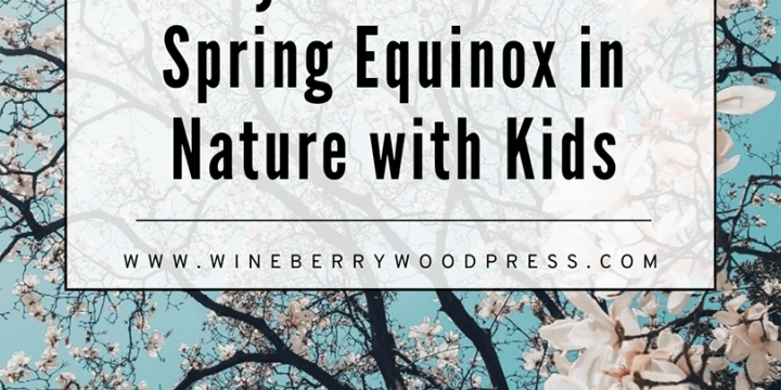 Celebrating Spring Equinox in Nature with Children